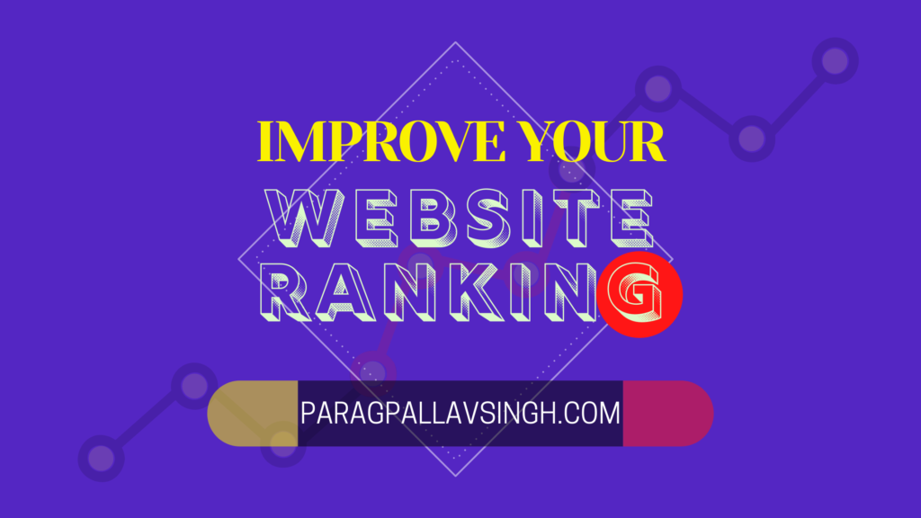 Improve Ranking How I improved my website ranking? - Parag Pallav Talks